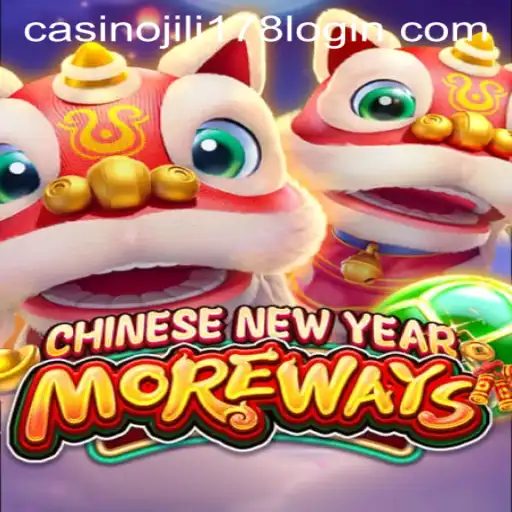 Discover the Excitement of CHINESENEWYEARMOREWAYS at JILI178 Casino