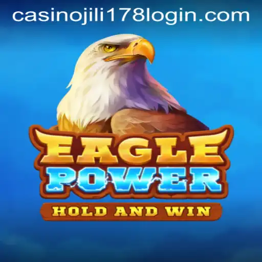 Exploring the Thrills of EaglePower at JILI178 Casino